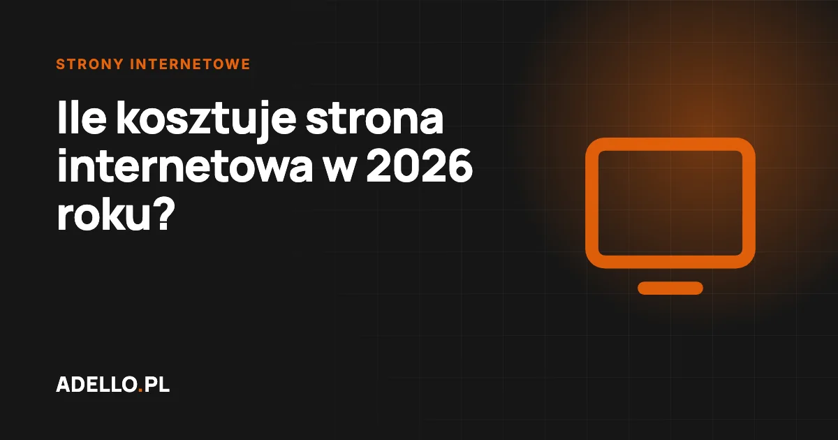 Ile kosztuje strona internetowa w 2026 roku? Ceny i na co uważać